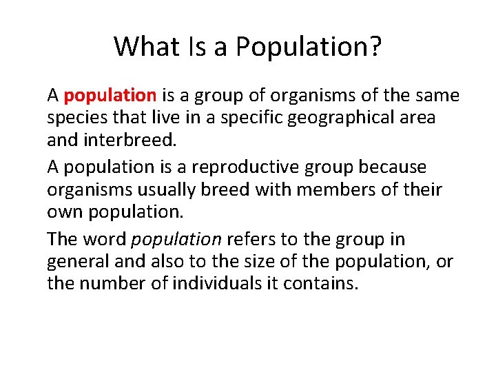 What Is a Population? • A population is a group of organisms of the