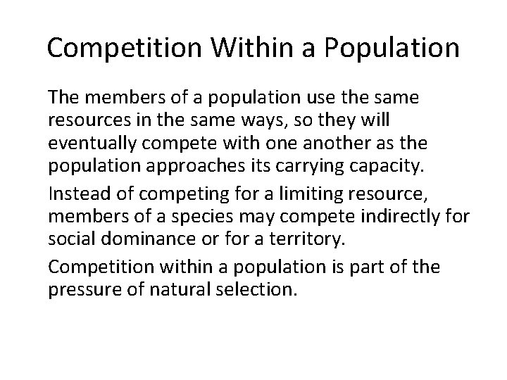 Competition Within a Population • The members of a population use the same resources