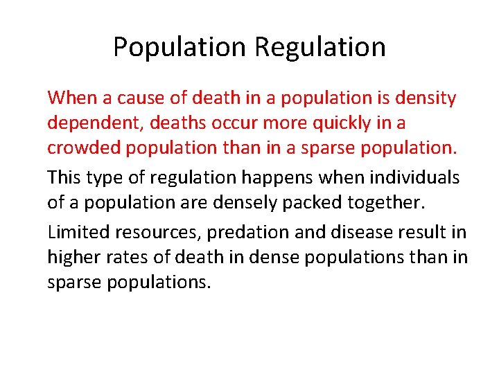 Population Regulation • When a cause of death in a population is density dependent,