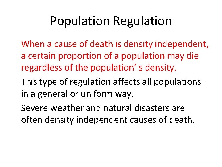 Population Regulation • When a cause of death is density independent, a certain proportion