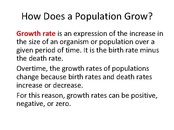 How Does a Population Grow? • Growth rate is an expression of the increase