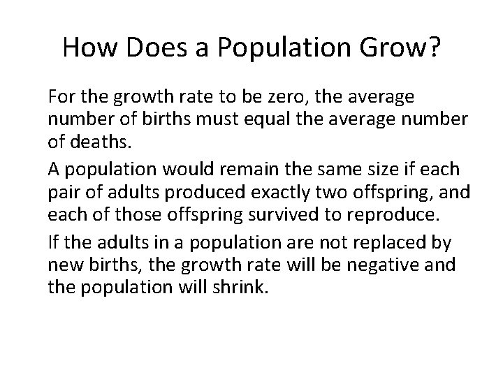 How Does a Population Grow? • For the growth rate to be zero, the