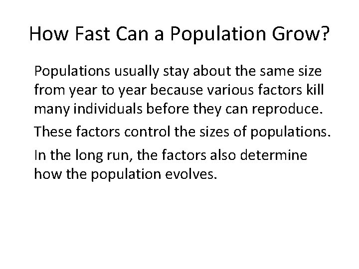 How Fast Can a Population Grow? • Populations usually stay about the same size