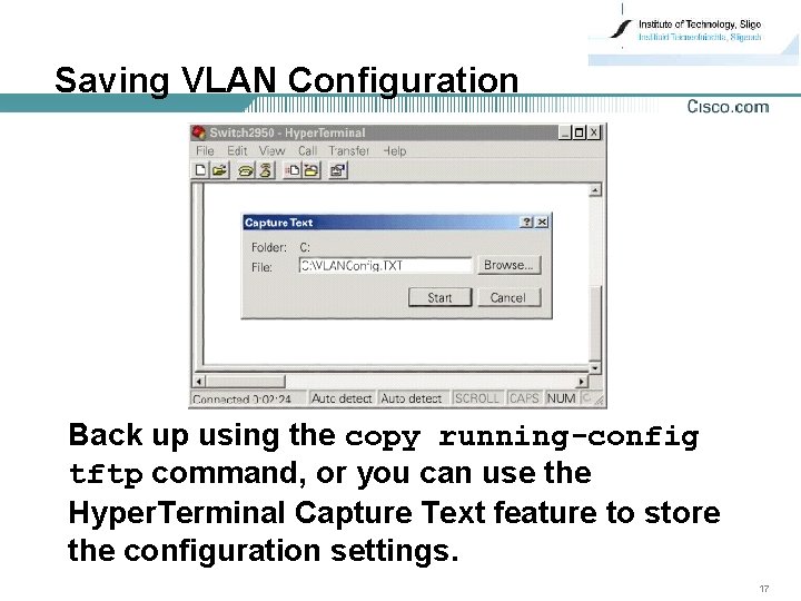 Saving VLAN Configuration Back up using the copy running-config tftp command, or you can