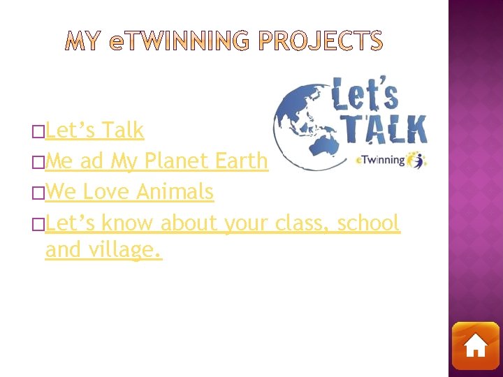 �Let’s Talk �Me ad My Planet Earth �We Love Animals �Let’s know about your