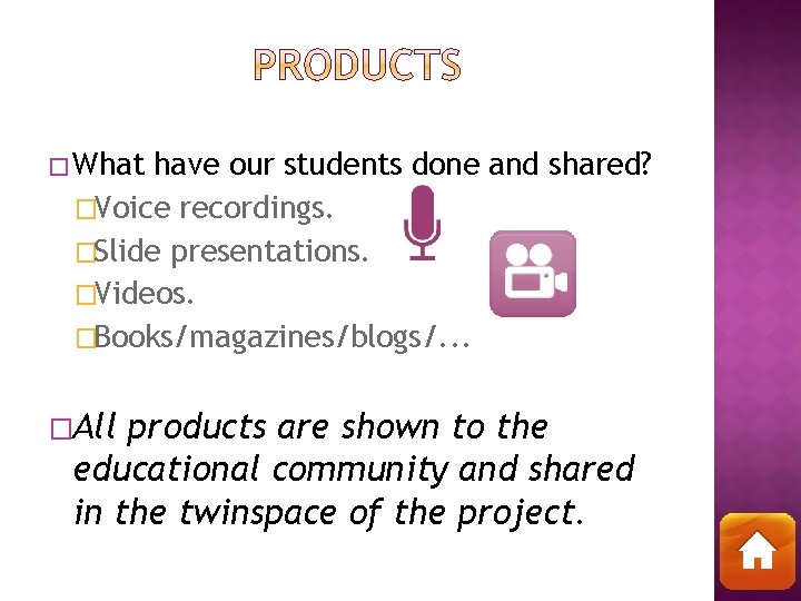 � What have our students done and shared? �Voice recordings. �Slide presentations. �Videos. �Books/magazines/blogs/.