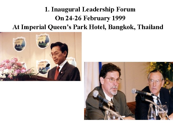 1. Inaugural Leadership Forum On 24 -26 February 1999 At Imperial Queen’s Park Hotel,