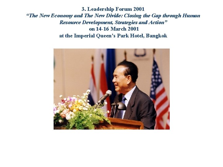 3. Leadership Forum 2001 “The New Economy and The New Divide: Closing the Gap