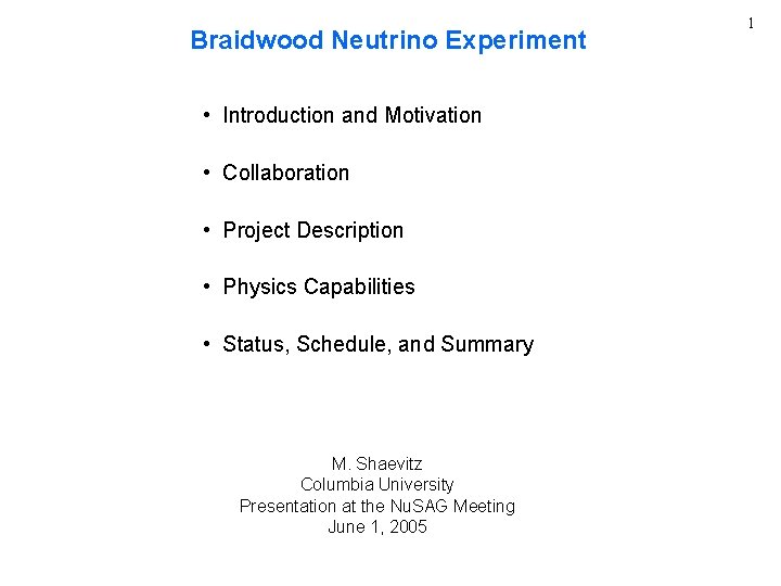 Braidwood Neutrino Experiment • Introduction and Motivation • Collaboration • Project Description • Physics