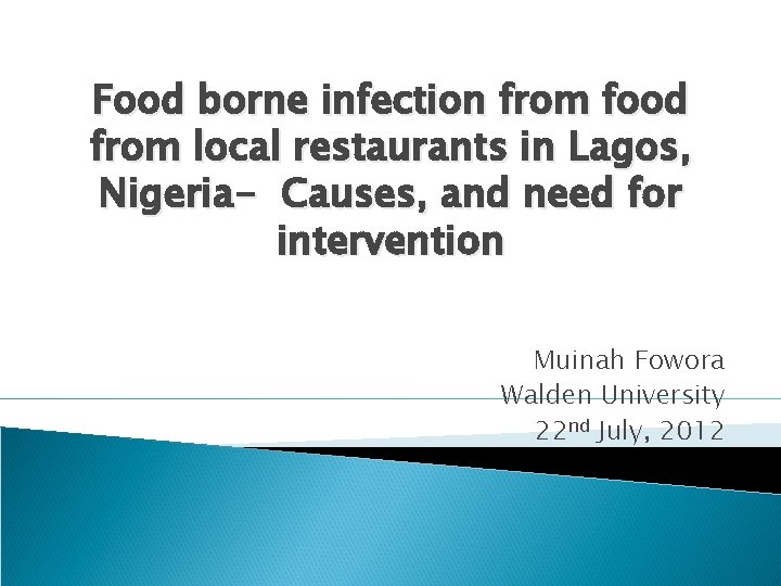 Food borne infection from food from local restaurants in Lagos, Nigeria- Causes, and need