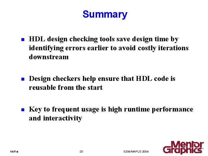 Summary Moffat n HDL design checking tools save design time by identifying errors earlier