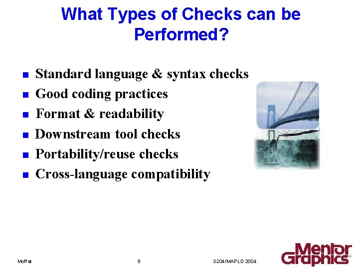 What Types of Checks can be Performed? n n n Moffat Standard language &