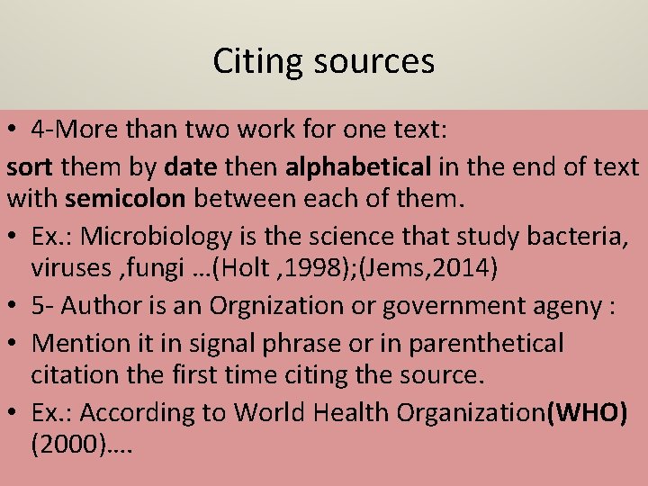 Citing sources • 4 -More than two work for one text: sort them by
