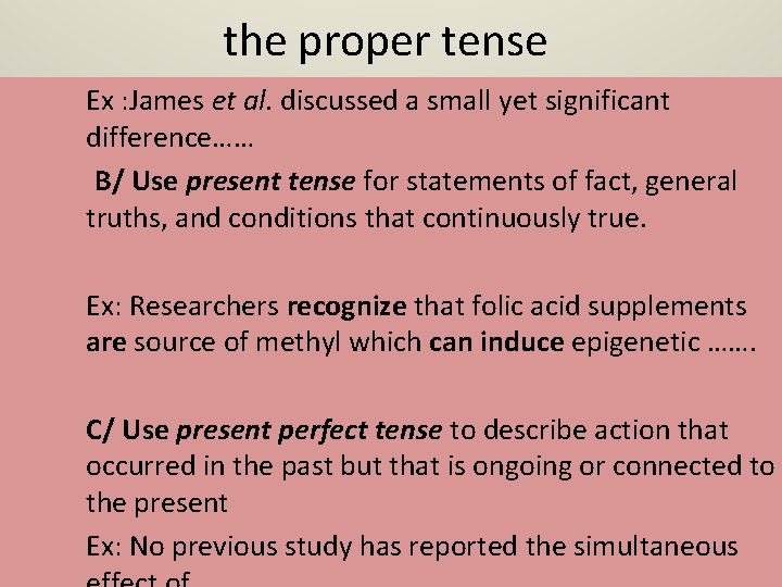 the proper tense Ex : James et al. discussed a small yet significant difference……