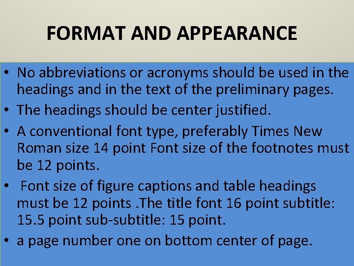 FORMAT AND APPEARANCE • No abbreviations or acronyms should be used in the headings