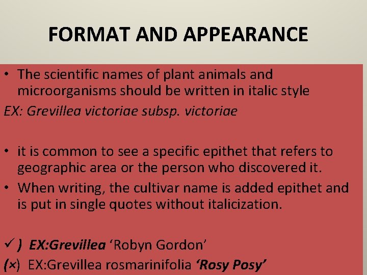 FORMAT AND APPEARANCE • The scientific names of plant animals and microorganisms should be