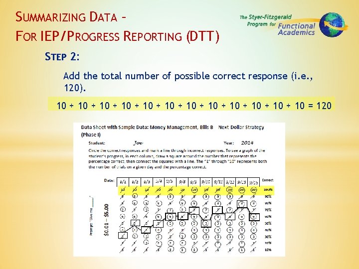 SUMMARIZING DATA – FOR IEP/PROGRESS REPORTING (DTT) STEP 2: Add the total number of