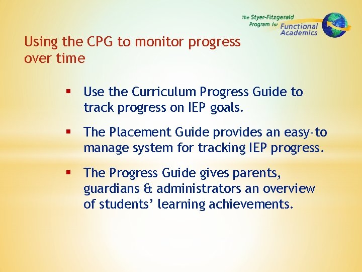 Using the CPG to monitor progress over time § Use the Curriculum Progress Guide