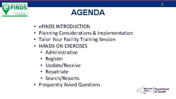 2 AGENDA e. FINDS INTRODUCTION Planning Considerations & Implementation Tailor Your Facility Training Session