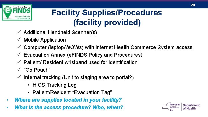 20 Facility Supplies/Procedures (facility provided) ü ü ü ü • • Additional Handheld Scanner(s)