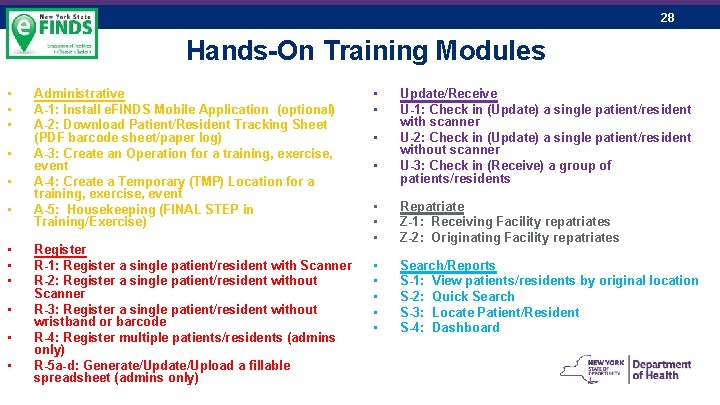 28 Hands-On Training Modules • • • Administrative A-1: Install e. FINDS Mobile Application