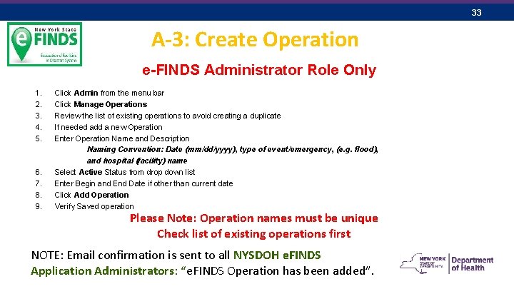 33 A-3: Create Operation e-FINDS Administrator Role Only 1. 2. 3. 4. 5. 6.