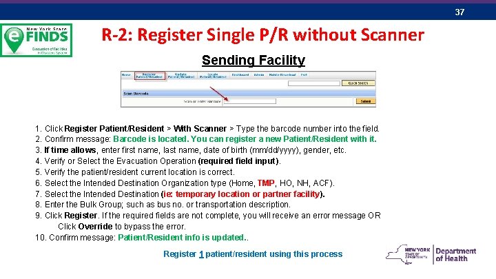 37 R-2: Register Single P/R without Scanner Sending Facility 1. Click Register Patient/Resident >