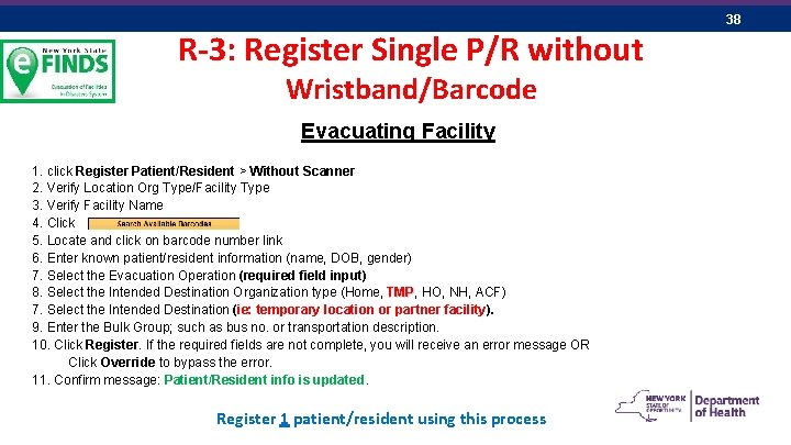 R-3: Register Single P/R without Wristband/Barcode Evacuating Facility 1. click Register Patient/Resident > Without