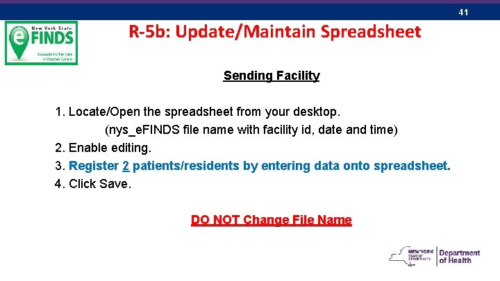 41 R-5 b: Update/Maintain Spreadsheet Sending Facility 1. Locate/Open the spreadsheet from your desktop.