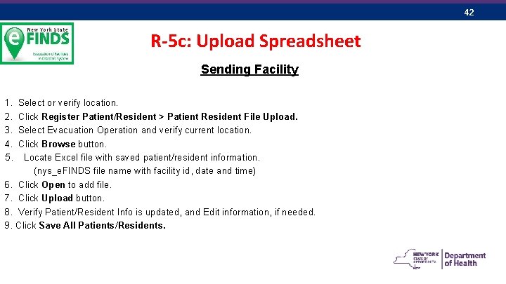 42 R-5 c: Upload Spreadsheet Sending Facility 1. 2. 3. 4. 5. Select or