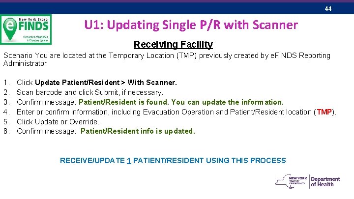 44 U 1: Updating Single P/R with Scanner Receiving Facility Scenario You are located