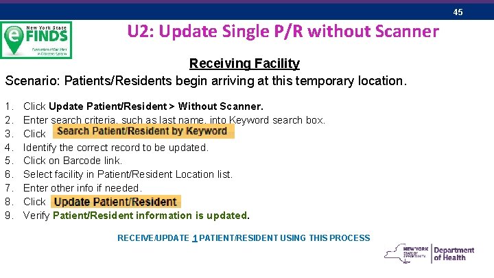 45 U 2: Update Single P/R without Scanner Receiving Facility Scenario: Patients/Residents begin arriving