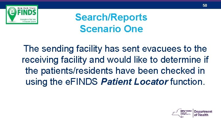 50 Search/Reports Scenario One The sending facility has sent evacuees to the receiving facility
