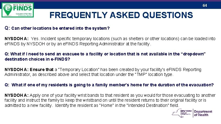 64 FREQUENTLY ASKED QUESTIONS Q: Can other locations be entered into the system? NYSDOH