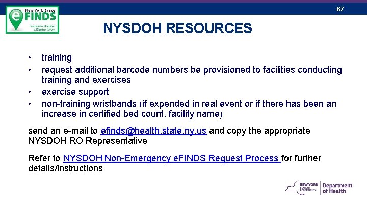 67 NYSDOH RESOURCES • • training request additional barcode numbers be provisioned to facilities