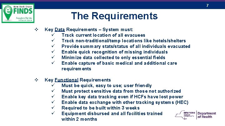 7 The Requirements v Key Data Requirements – System must: ü Track current location
