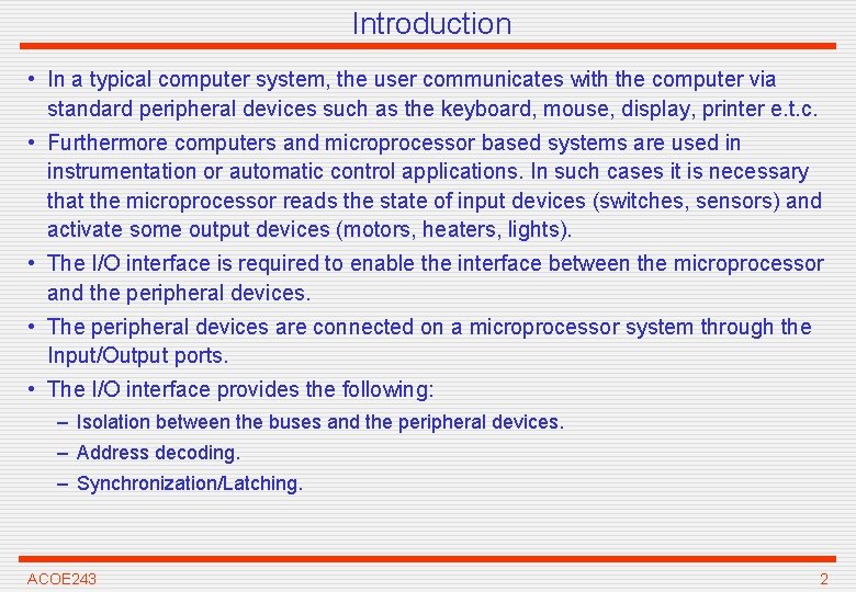 Introduction • In a typical computer system, the user communicates with the computer via
