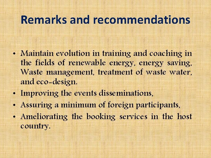 Remarks and recommendations • Maintain evolution in training and coaching in the fields of