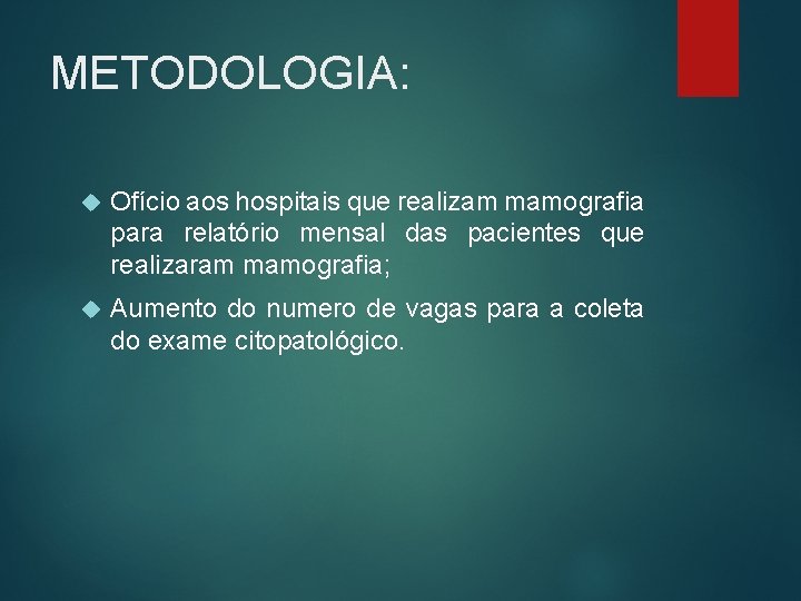 METODOLOGIA: Ofício aos hospitais que realizam mamografia para relatório mensal das pacientes que realizaram