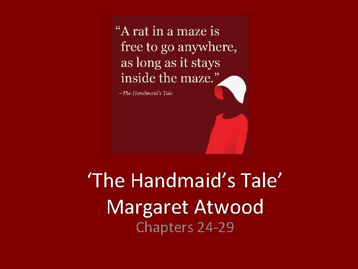 ‘The Handmaid’s Tale’ Margaret Atwood Chapters 24 -29 