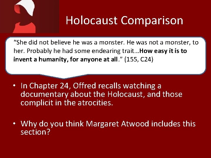 Holocaust Comparison “She did not believe he was a monster. He was not a