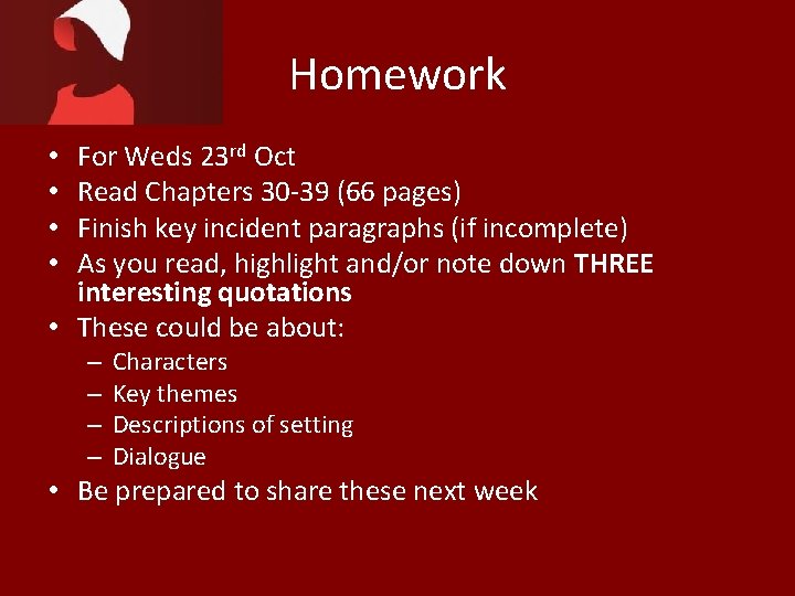 Homework For Weds 23 rd Oct Read Chapters 30 -39 (66 pages) Finish key