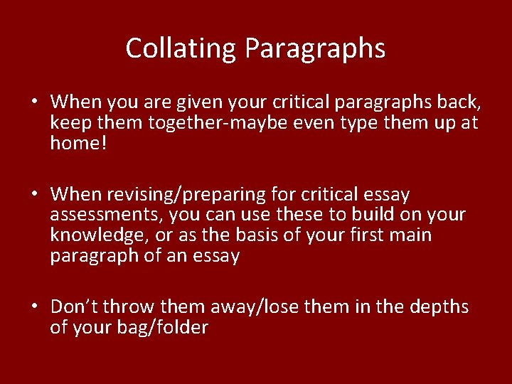 Collating Paragraphs • When you are given your critical paragraphs back, keep them together-maybe