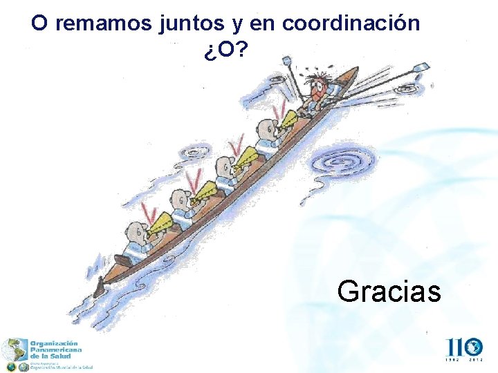 O remamos juntos y en coordinación ¿O? Gracias 