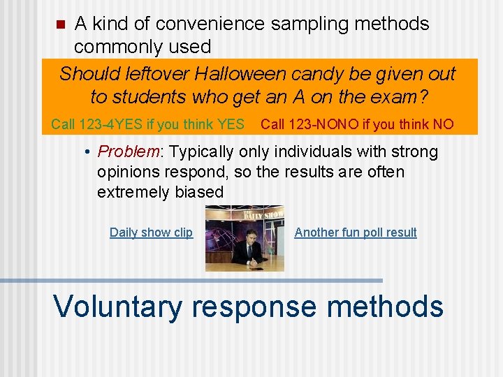 A kind of convenience sampling methods commonly used Should leftover Halloween candy be given