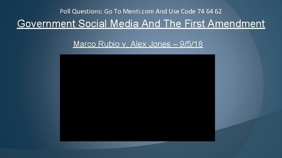 Poll Questions: Go To Menti. com And Use Code 74 64 62 Government Social