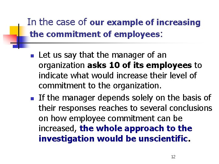 In the case of our example of increasing the commitment of employees: n n