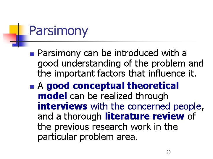 Parsimony n n Parsimony can be introduced with a good understanding of the problem