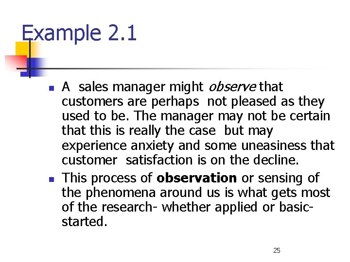 Example 2. 1 n n A sales manager might observe that customers are perhaps