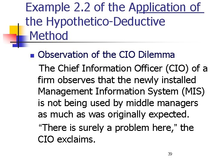 Example 2. 2 of the Application of the Hypothetico-Deductive Method n Observation of the